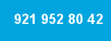 921 952 80 42 921 952 80 42